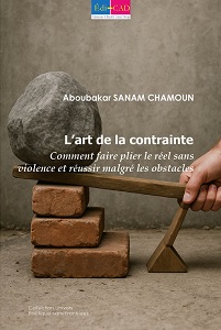    L’art de la contrainte. Comment faire plier le réel sans violence et réussir malgré les obstacles    